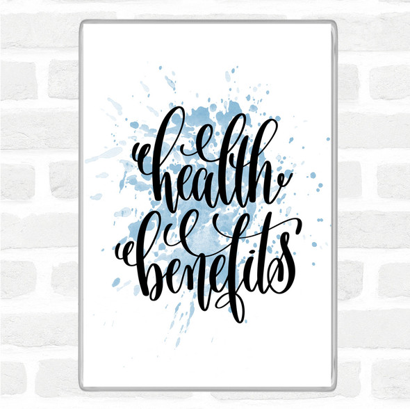 Blue White Health Benefits Inspirational Quote Jumbo Fridge Magnet