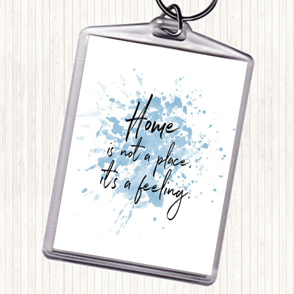 Blue White Home Is Not A Place Inspirational Quote Bag Tag Keychain Keyring