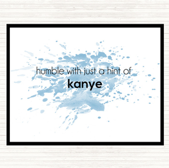 Blue White Humble With A Hint Of Kanye Inspirational Quote Mouse Mat Pad