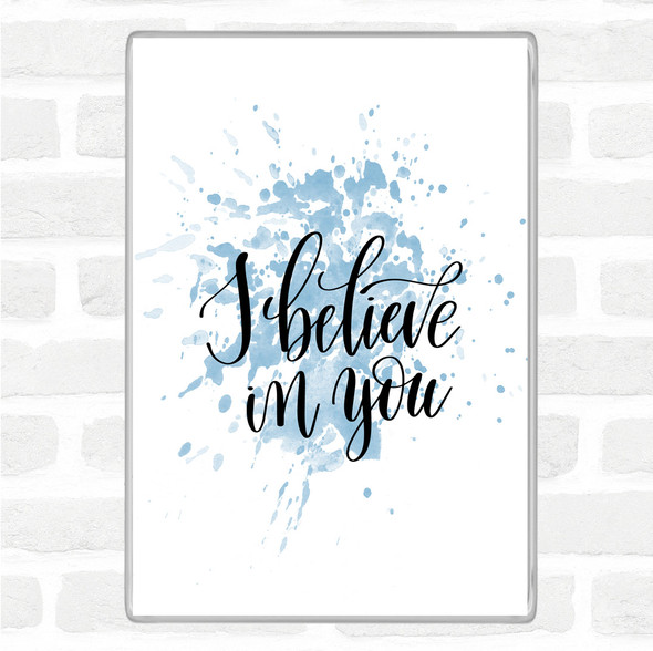Blue White I Believe In You Inspirational Quote Jumbo Fridge Magnet
