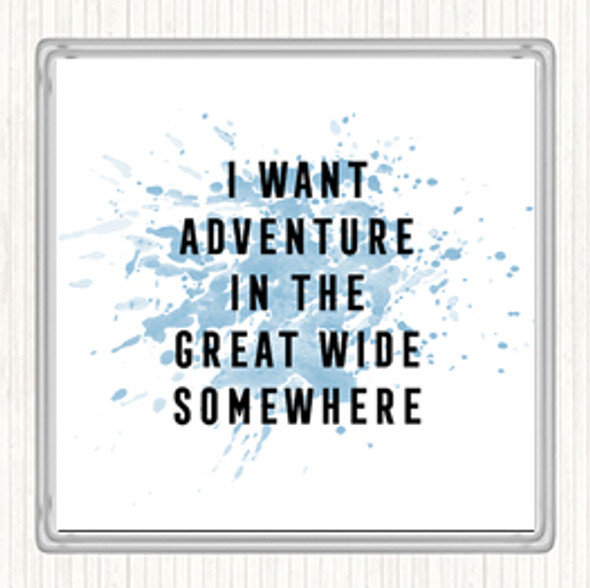 Blue White I Want Adventure Inspirational Quote Drinks Mat Coaster