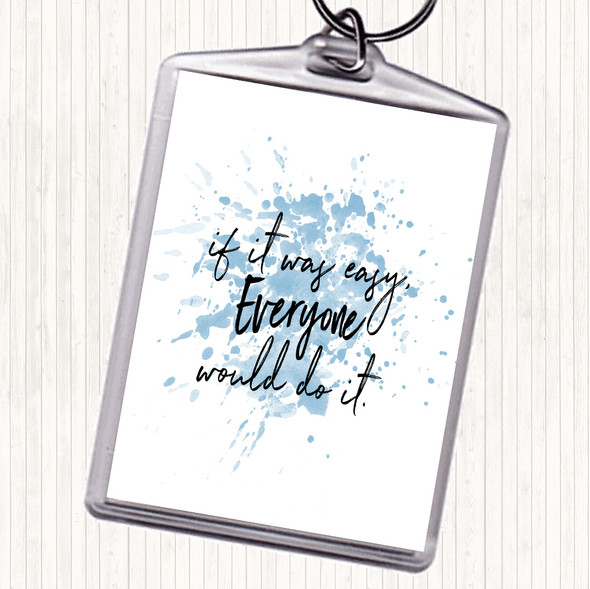 Blue White If It Was Easy Inspirational Quote Bag Tag Keychain Keyring