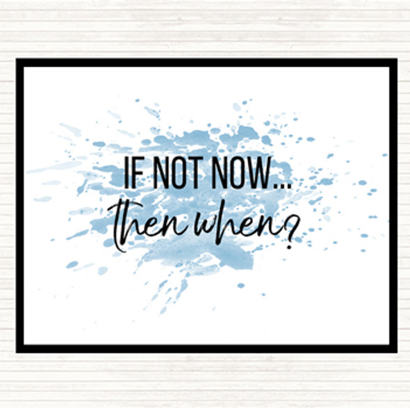 Blue White If Not Now Then When Inspirational Quote Mouse Mat Pad