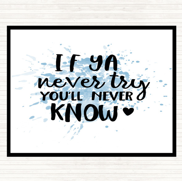 Blue White If Ya Never Try You'll Never Know Quote Mouse Mat Pad