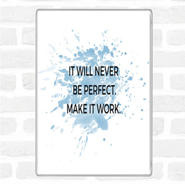 Blue White It Will Never Be Perfect Inspirational Quote Jumbo Fridge Magnet