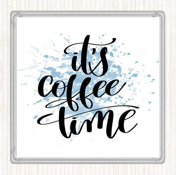 Blue White It's Coffee Time Inspirational Quote Drinks Mat Coaster