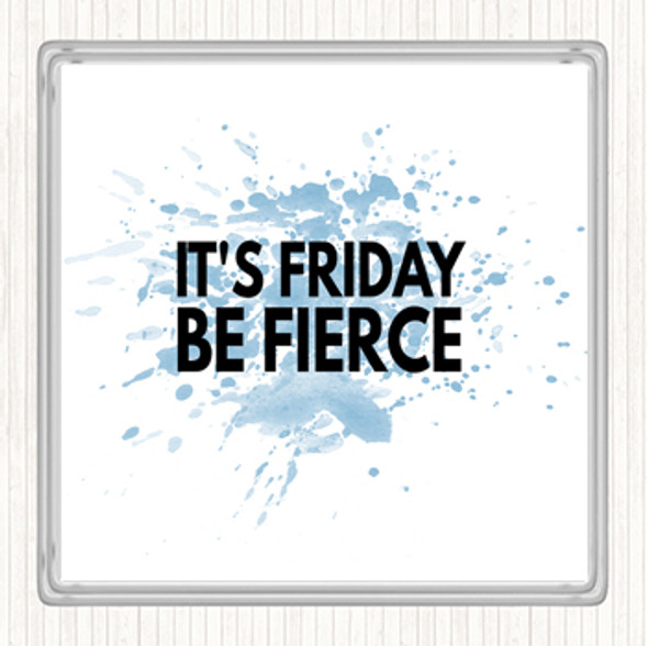 Blue White Its Friday Be Fierce Inspirational Quote Drinks Mat Coaster