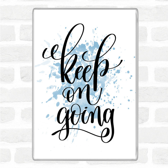 Blue White Keep On Going Inspirational Quote Jumbo Fridge Magnet