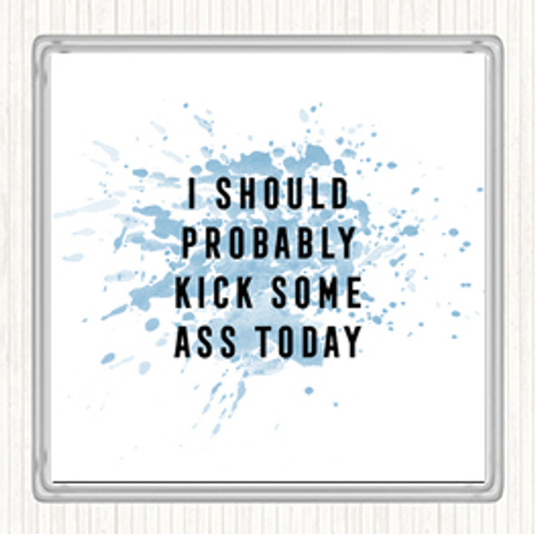 Blue White Kick Some Ass Inspirational Quote Drinks Mat Coaster