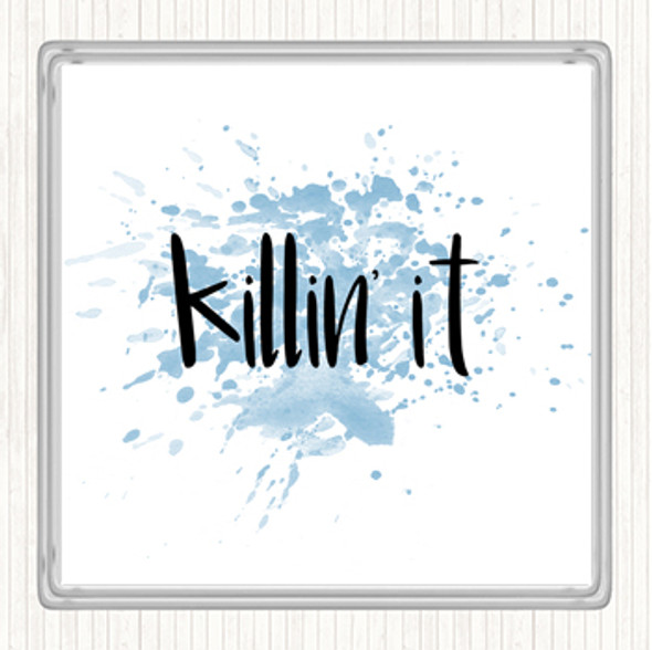 Blue White Killing It Big Inspirational Quote Drinks Mat Coaster