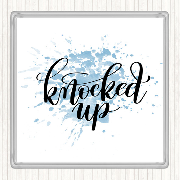 Blue White Knocked Up Inspirational Quote Drinks Mat Coaster