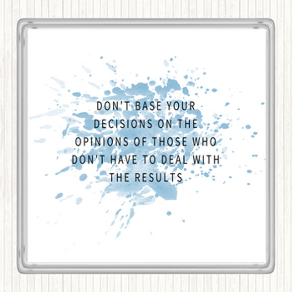 Blue White Base Your Decisions Inspirational Quote Drinks Mat Coaster