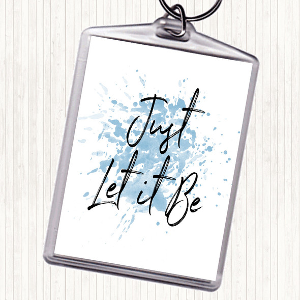 Blue White Let It Be Inspirational Quote Bag Tag Keychain Keyring