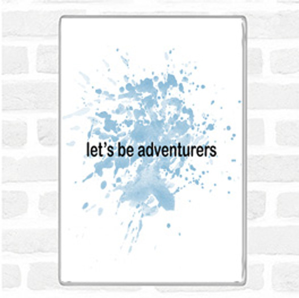 Blue White Lets Be Adventurers Inspirational Quote Jumbo Fridge Magnet