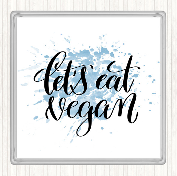 Blue White Lets Eat Vegan Inspirational Quote Drinks Mat Coaster