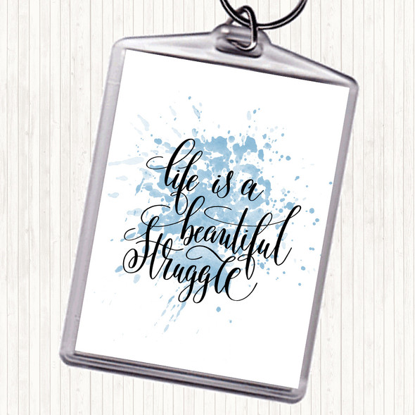 Blue White Life Beautiful Struggle Inspirational Quote Bag Tag Keychain Keyring