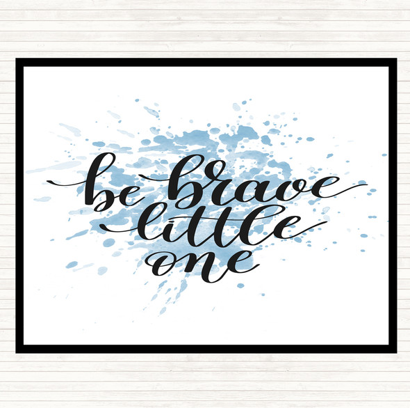 Blue White Little One Be Brave Inspirational Quote Dinner Table Placemat