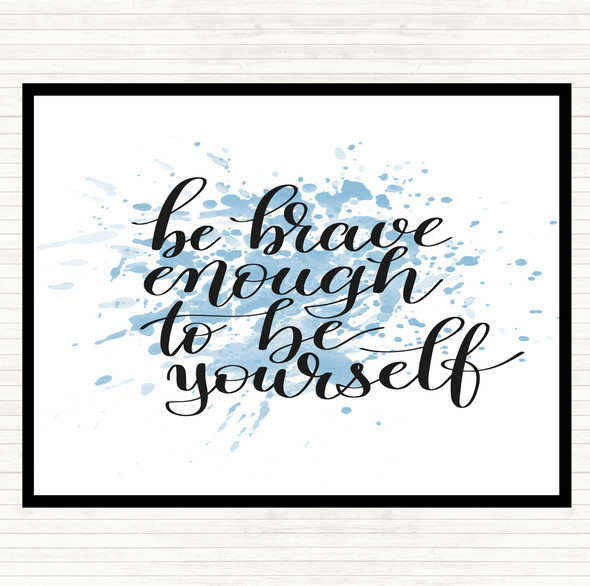 Blue White Be Brave Be Yourself Inspirational Quote Mouse Mat Pad