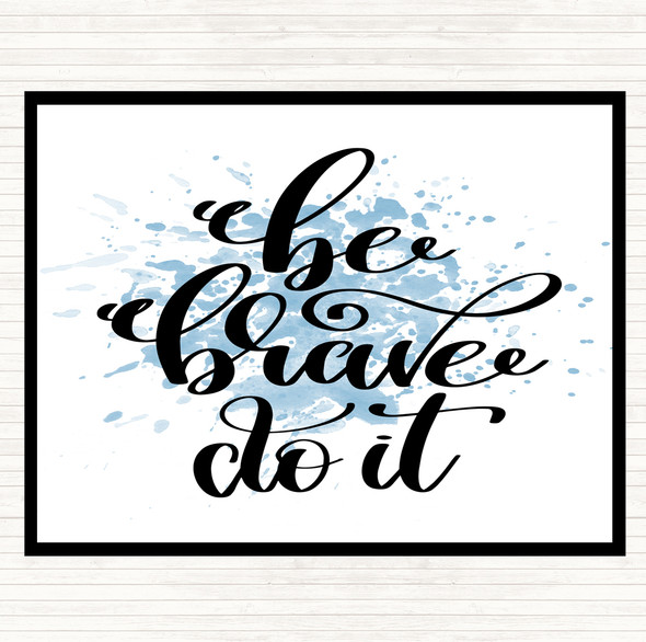 Blue White Be Brave Do It Inspirational Quote Mouse Mat Pad