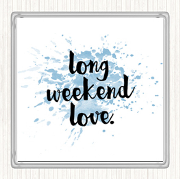 Blue White Long Weekend Inspirational Quote Drinks Mat Coaster