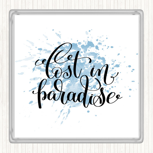 Blue White Lost In Paradise Inspirational Quote Drinks Mat Coaster