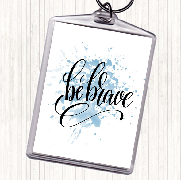 Blue White Be Brave Swirl Inspirational Quote Bag Tag Keychain Keyring