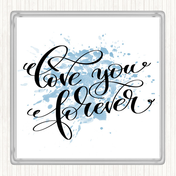 Blue White Love You Forever Inspirational Quote Drinks Mat Coaster