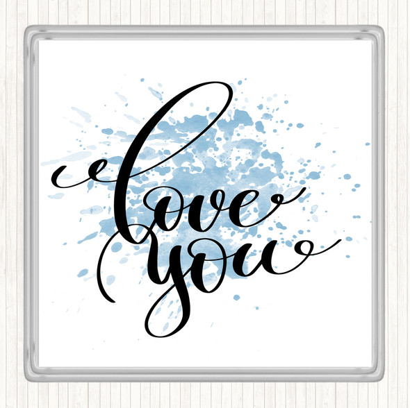 Blue White Love You Inspirational Quote Drinks Mat Coaster