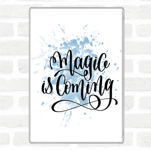 Blue White Magic Is Coming Inspirational Quote Jumbo Fridge Magnet