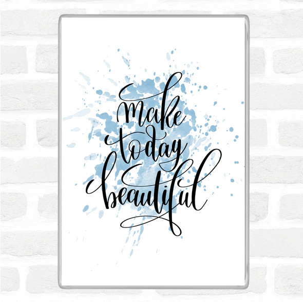 Blue White Make Today Beautiful Inspirational Quote Jumbo Fridge Magnet