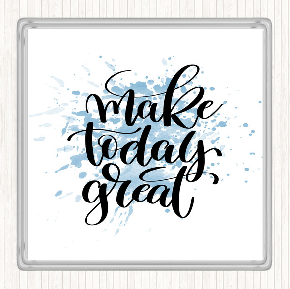 Blue White Make Today Great Inspirational Quote Drinks Mat Coaster