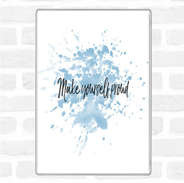 Blue White Make Yourself Proud Inspirational Quote Jumbo Fridge Magnet