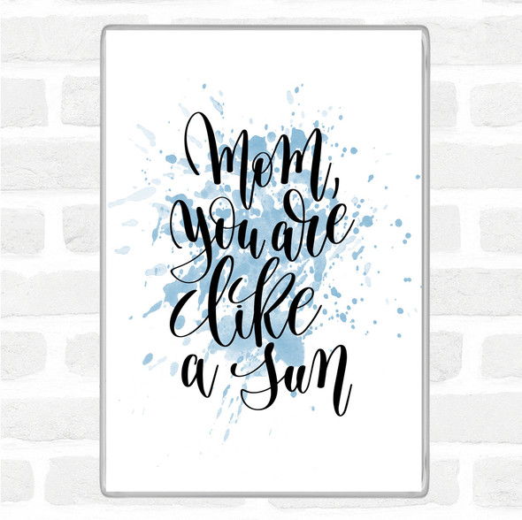 Blue White Mom Like A Sun Inspirational Quote Jumbo Fridge Magnet