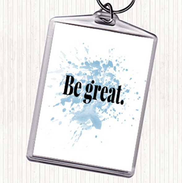 Blue White Be Great Inspirational Quote Bag Tag Keychain Keyring