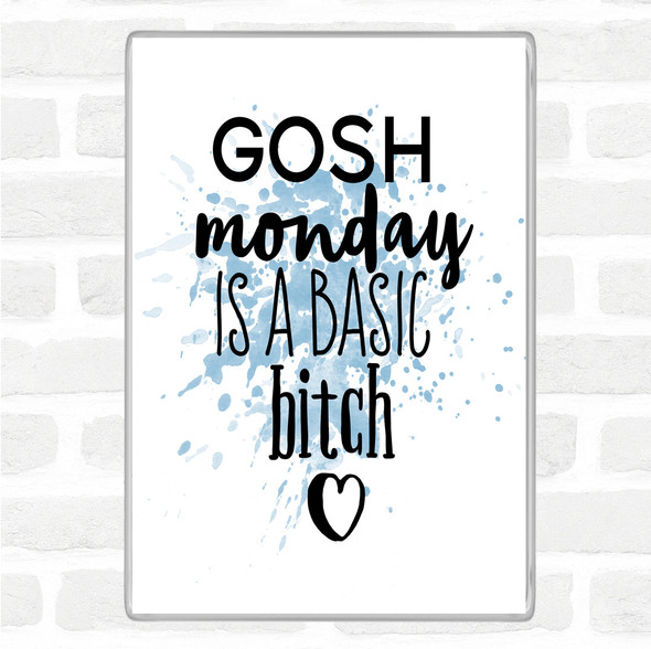 Blue White Monday Is A Basic Bitch Inspirational Quote Jumbo Fridge Magnet