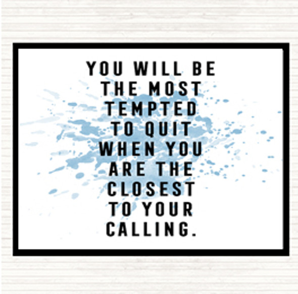 Blue White Most Tempted To Quit Inspirational Quote Dinner Table Placemat