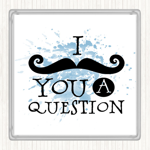 Blue White Mustache You A Question Inspirational Quote Drinks Mat Coaster