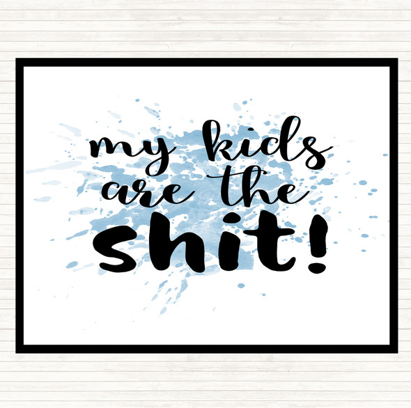 Blue White My Kids Are The Shit Inspirational Quote Dinner Table Placemat