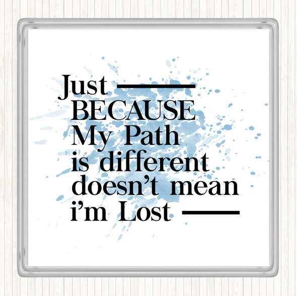Blue White My Path Is Different Inspirational Quote Drinks Mat Coaster
