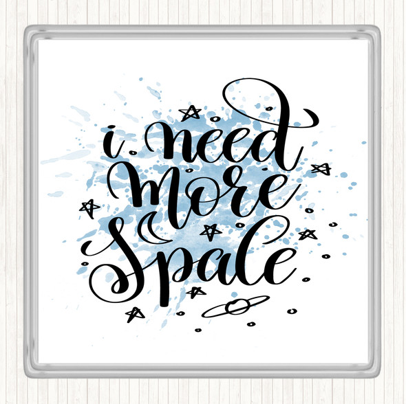 Blue White Need More Space Inspirational Quote Drinks Mat Coaster