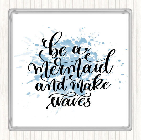 Blue White Be Mermaid Make Waves Inspirational Quote Drinks Mat Coaster