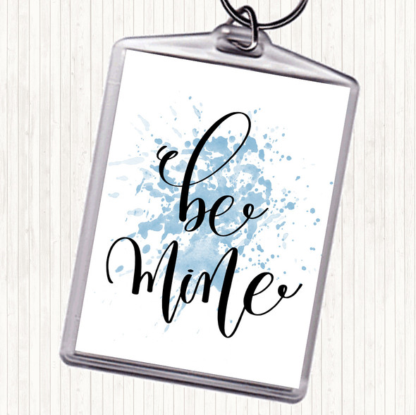 Blue White Be Mine Inspirational Quote Bag Tag Keychain Keyring