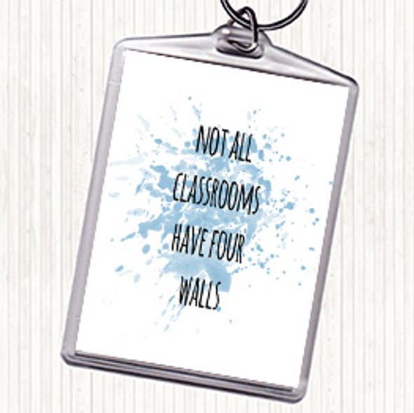 Blue White Not All Classrooms Inspirational Quote Bag Tag Keychain Keyring
