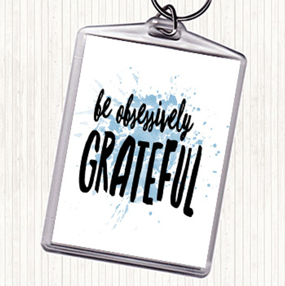 Blue White Be Obsessively Grateful Inspirational Quote Bag Tag Keychain Keyring