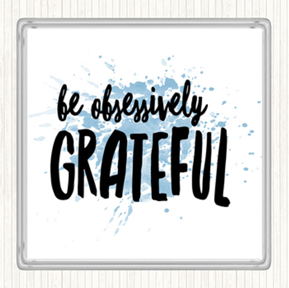 Blue White Be Obsessively Grateful Inspirational Quote Drinks Mat Coaster