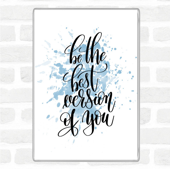 Blue White Be The Best Version Of You Inspirational Quote Jumbo Fridge Magnet