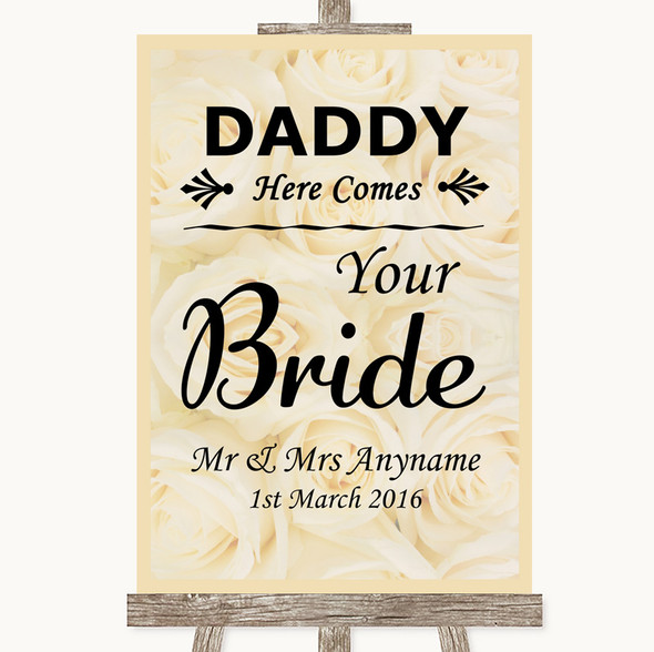 Cream Roses Daddy Here Comes Your Bride Personalised Wedding Sign