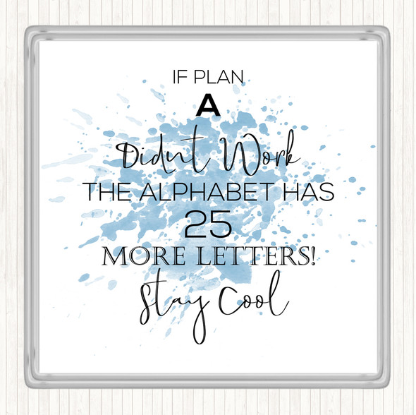 Blue White Plan A Didn't Work Inspirational Quote Drinks Mat Coaster