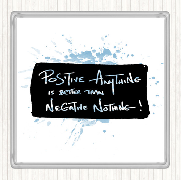 Blue White Positive Anything Inspirational Quote Drinks Mat Coaster