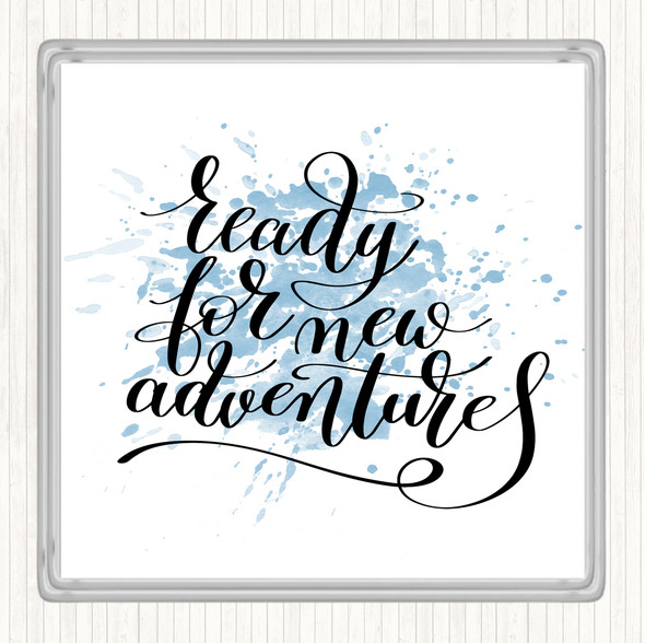 Blue White Ready New Adventures Inspirational Quote Drinks Mat Coaster
